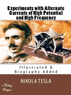 cover image of Experiments with Alternate Currents of High Potential and High Frequency